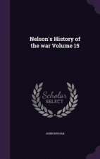 Nelson's History of the War Volume 15