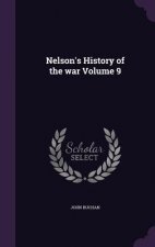 Nelson's History of the War Volume 9