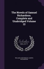 Novels of Samuel Richardson. Complete and Unabridged Volume 12