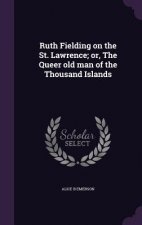 Ruth Fielding on the St. Lawrence; Or, the Queer Old Man of the Thousand Islands