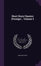 Short Story Classics (Foreign) .. Volume 3