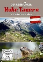 Der Reiseführer - Hohe Tauern entdecken und erleben, 1 DVD