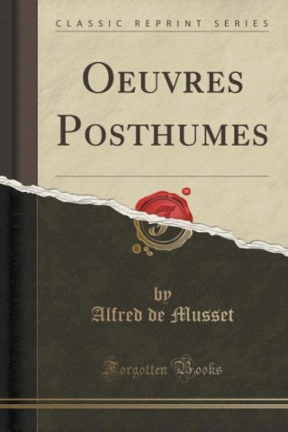 Oeuvres Posthumes (Classic Reprint)