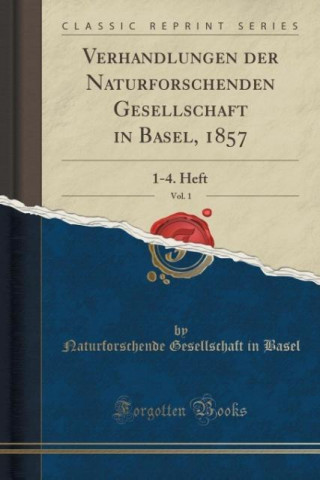 Verhandlungen der Naturforschenden Gesellschaft in Basel, 1857, Vol. 1