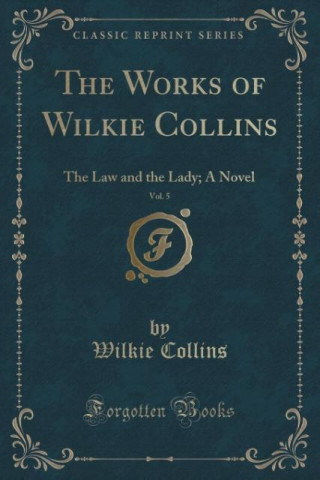 The Works of Wilkie Collins, Vol. 5