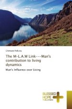 The M-L.A.W Link-Man's contribution to living dynamics
