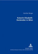 Kaiserin Elisabeth-Denkmaeler in Wien