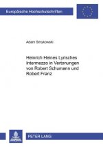 Heinrich Heines Â«Lyrisches IntermezzoÂ» in Vertonungen von Robert Schumann und Robert Franz
