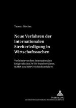 Neue Verfahren Der Internationalen Streiterledigung in Wirtschaftssachen