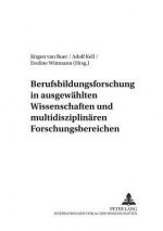 Berufsbildungsforschung in Ausgewaehlten Wissenschaften Und Multidisziplinaeren Forschungsbereichen