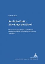 Aerztliche Ethik - Eine Frage Der Ehre?