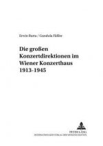 Die groen Konzertdirektionen im Wiener Konzerthaus 1913-1945