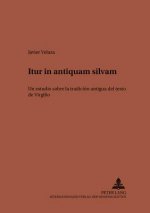 Â«Itur in antiquam silvamÂ»