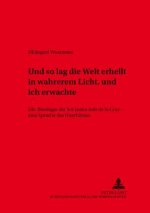 Und So Lag Die Welt Erhellt in Wahrerem Licht, Und Ich Erwachte