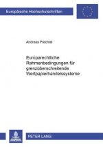 Europarechtliche Rahmenbedingungen Fuer Grenzueberschreitende Wertpapierhandelssysteme