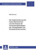 Implementierung Der Kyoto-Mechanismen Und Die Analyse Der Verhandlungsstrategien Der Vertragsstaaten Der Klimarahmenkonvention