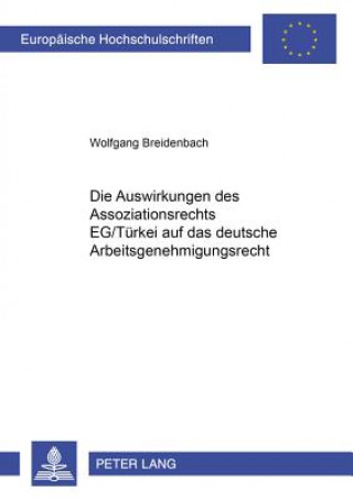 Auswirkungen Des Assoziationsrechts Eg/Tuerkei Auf Das Deutsche Arbeitsgenehmigungsrecht