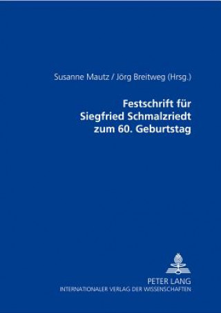 Festschrift fuer Siegfried Schmalzriedt zum 60. Geburtstag