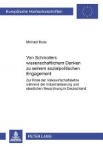 Von Schmollers Wissenschaftlichem Denken Zu Seinem Sozialpolitischen Engagement