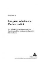 Langsam kehrten die Farben zurueck