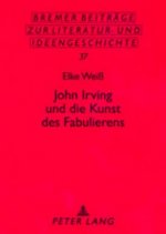 John Irving Und Die Kunst Des Fabulierens