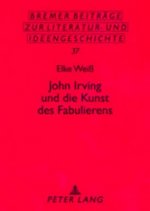 John Irving Und Die Kunst Des Fabulierens