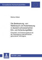 Besteuerung Von Niessbrauch Und Nutzniessung in Deutsch-Schweizerischen Erb- Und Schenkungsfaellen