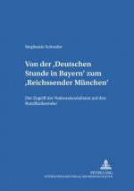 Von Der Deutschen Stunde in Bayern Zum Reichssender Muenchen