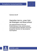 Gepriesen Bist Du, Unser Gott, Der Braeutigam Und Braut Erfreut!