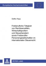 Freiberufliche Taetigkeit Von Rechtsanwaelten, Wirtschaftspruefern Und Steuerberatern Sowie Freiberufler-Personengesellschaften Im Internationalen Ste