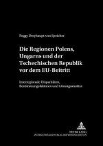 Regionen Polens, Ungarns Und Der Tschechischen Republik VOR Dem Eu-Beitritt