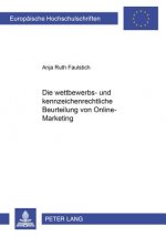 Die Wettbewerbs- Und Kennzeichenrechtliche Beurteilung Von Online-Marketing