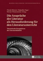 Die Ansprueche Der Literatur ALS Herausforderung Fuer Den Literaturunterricht