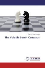 The Volatile South Caucasus