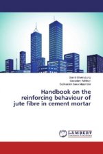 Handbook on the reinforcing behaviour of jute fibre in cement mortar