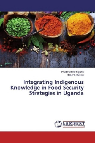 Integrating Indigenous Knowledge in Food Security Strategies in Uganda