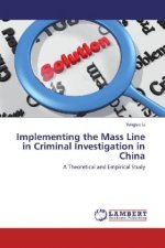 Implementing the Mass Line in Criminal Investigation in China