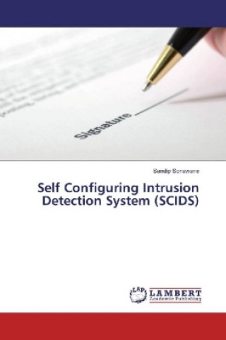 Self Configuring Intrusion Detection System (SCIDS)