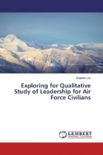 Exploring for Qualitative Study of Leadership for Air Force Civilians