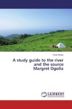 A study guide to the river and the source Margret Ogolla