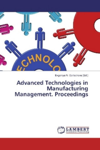 Advanced Technologies in Manufacturing Management. Proceedings