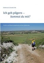 Ich geh pilgern - kommst du mit?