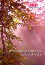 Reflexion des Lebens in Lyrik und Prosa