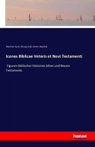 Icones Biblicae Veteris et Novi Testamenti