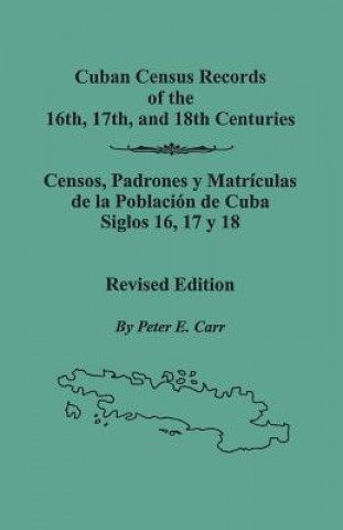 Cuban Census Records of the 16th, 17th, and 18th Centuries. Revised Edition