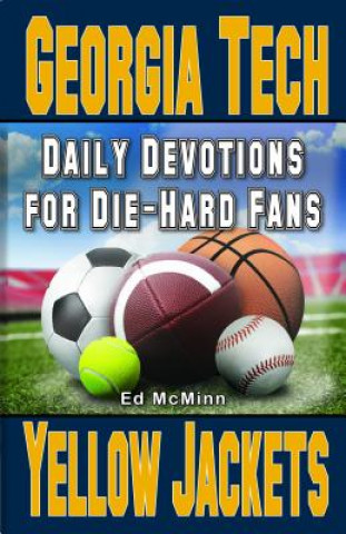 Daily Devotions for Die-Hard Fans Georgia Tech Yellow Jackets