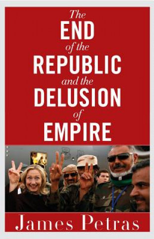 End of the Republic and the Delusion of Empire