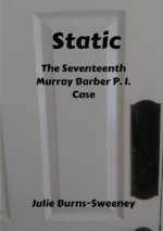 Static : The 17th Murray Barber P.I. Case