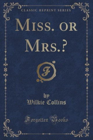 Miss. or Mrs.? (Classic Reprint)