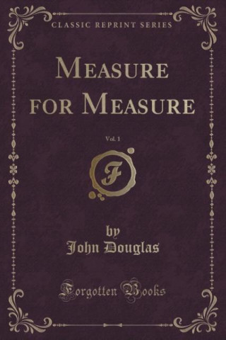 Measure for Measure, Vol. 1 (Classic Reprint)